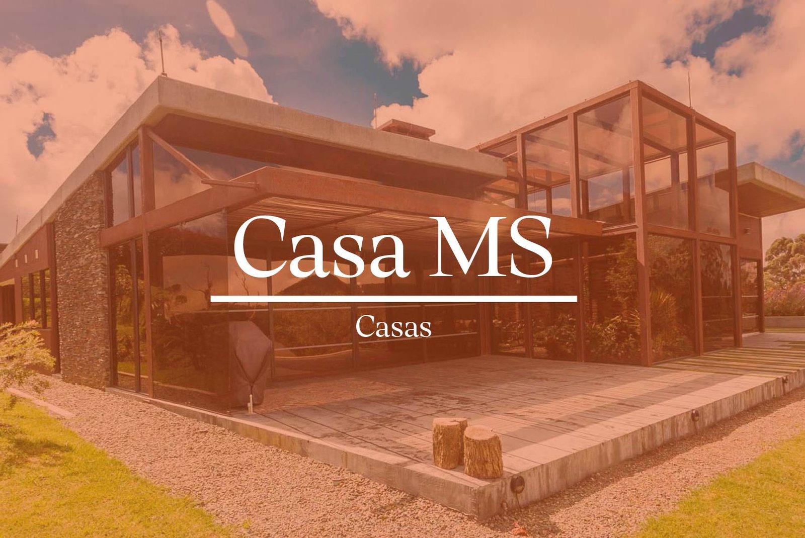 Casa MS